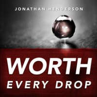 Worth_Every_Drop
